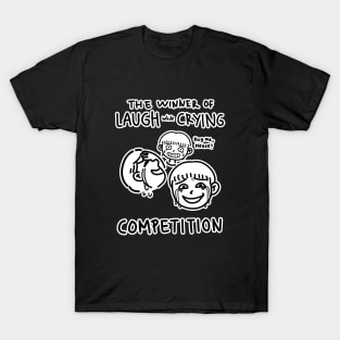 Crying, laughing competition T-Shirt